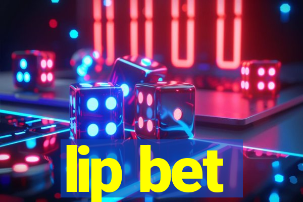 lip bet